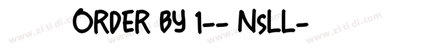 莫大毛筆 ORDER BY 1-- NsLL字体转换